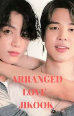 [88] ARRANGED LOVE - JIKOOK [COMPLETED]