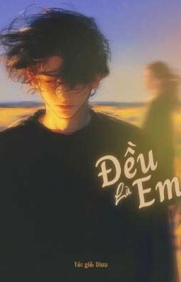 [8cs] Đều Là Em