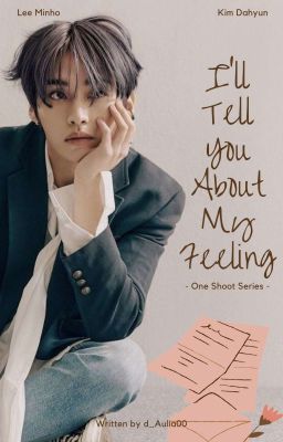 [9] I'll Tell You About My Feelings || LEE KNOW✔