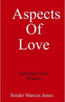 9 Poems From ASPECTS OF LOVE By Strider Marcus Jones