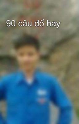 90 câu đố hay