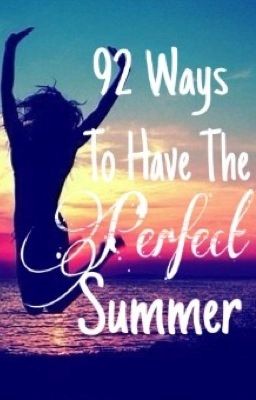 92 Ways To Have The Perfect Summer