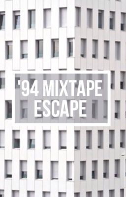 '94 Mixtape: Escape