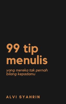 99 Tip Menulis yang Mereka Tak Pernah Bilang Padamu