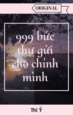 999 bức thư gửi cho chính mình thời thanh xuân.