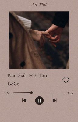 GeGo| 夏五 | Khi Giấc Mơ Tàn