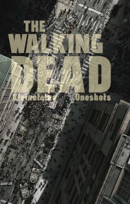 TwD Oneshots