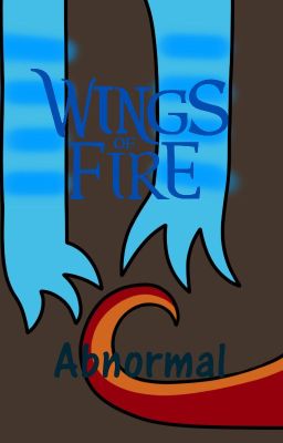 A B N O R M A L \\// Wings of Fire Fanfiction \\// 1