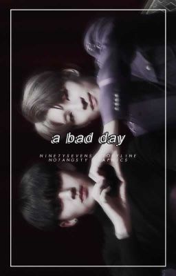 a bad day. | meanie