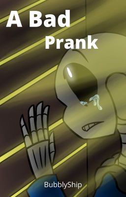 A Bad Prank (Undertale Oneshot)