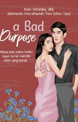 A Bad Purpose (Sudah Terbit)