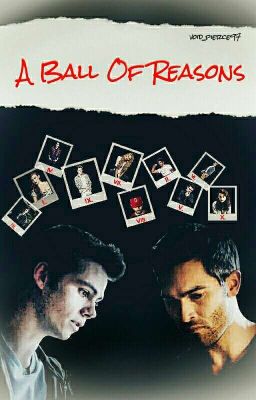 A Ball Of Reasons (Sterek) ✔