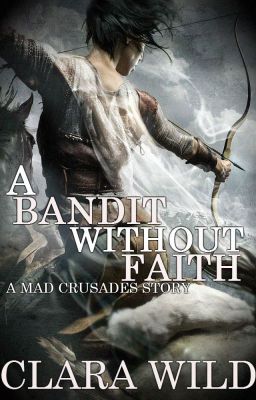 A Bandit Without Faith {Mad Crusades #1}