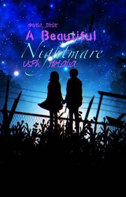 A Beautiful Nightmare -Hetalia USPH Fanfic-