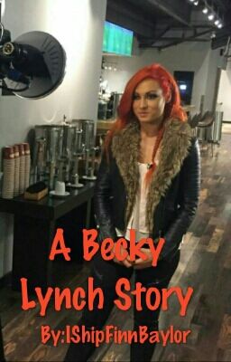  A Becky Lynch Story