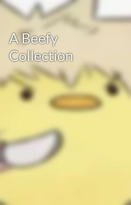 A Beefy Collection