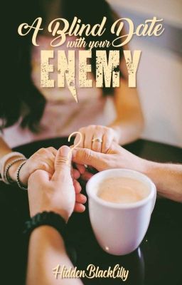 A blind date with your enemy ✔ || TrialsOfLove ||