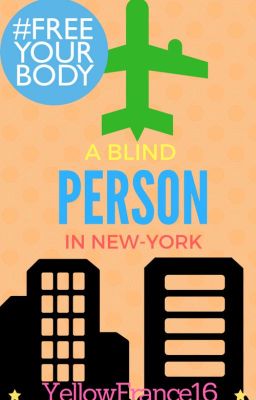 A Blind Person in New-York #FreeYourBody