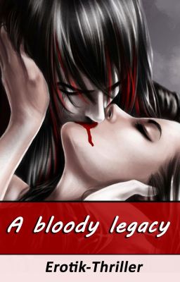 A bloody legacy [Erotik-Thriller]