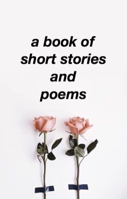 a book of short stories and poems.