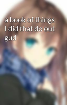 a book of things I did that do out gud