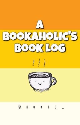 A Bookaholic's Book Log