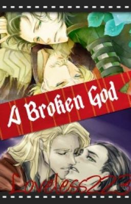 A Broken God | Thorki, Fandroki