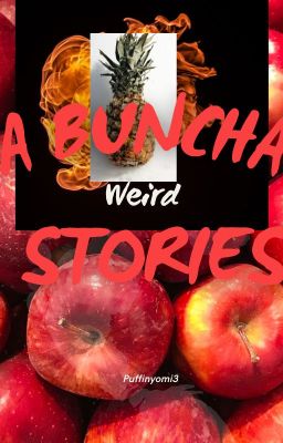 A buncha strange stories