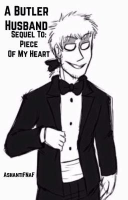 A Butler Husband ~ SEQUEL TO PIECE OF MY HEART