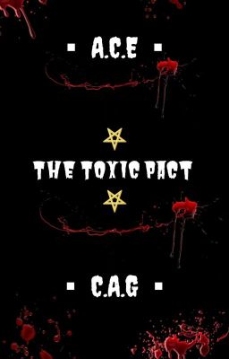 ⛧ A.C.E / C.A.G ⛧The Toxic Pact