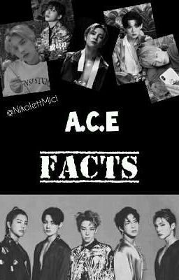 A.C.E Facts