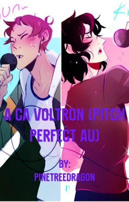 A Ca-Voltron (Pitch Perfect AU)