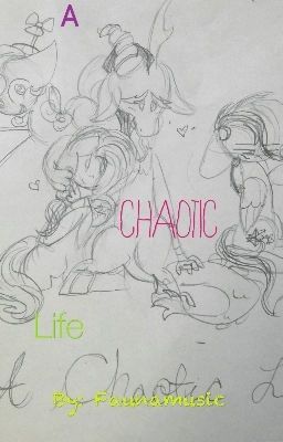 A Chaotic Life (13+ Due To Sexual And Language)