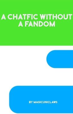 A ChatFic Without A Fandom