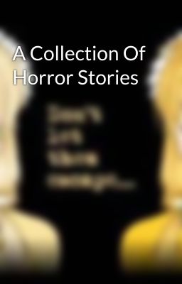 A Collection Of Horror Stories