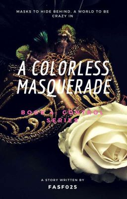 A Colorless Masquerade [COMPLETED] (BOOK 4)