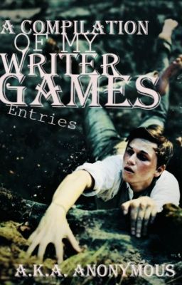 A Compilation of my Writer Games Entries