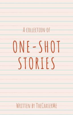 A Compilation of One-shot Stories