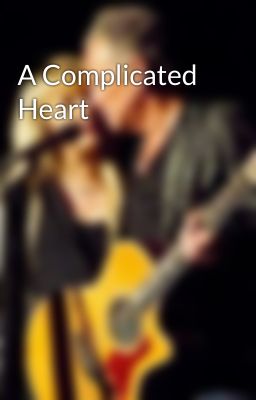 A Complicated Heart