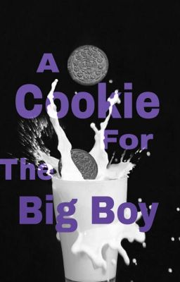 A Cookie for the Big Boy