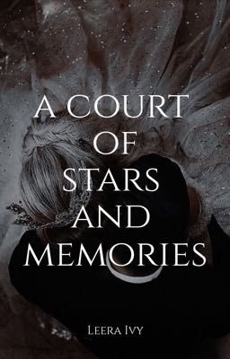 A Court of Stars and Memories