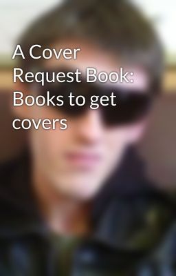 A Cover Request Book: Books to get covers