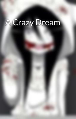 A Crazy Dream