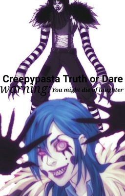 A Creepypasta Truth or Dare * warning: you might die of laughter *