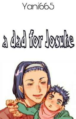 A dad for Josuke [Higashikata Tomoko]