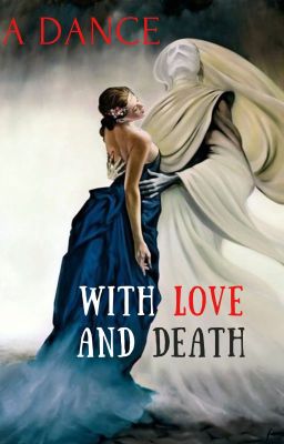 A dance with love and death.