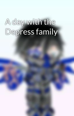 A day with the Depress family