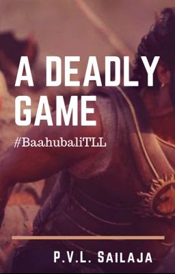 A Deadly Game #BaahubaliTLL ✔️