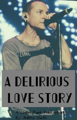 A Delirious Love Story (linkin park fan fiction)