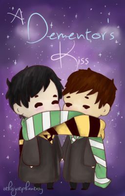 A Dementor's Kiss - Phan